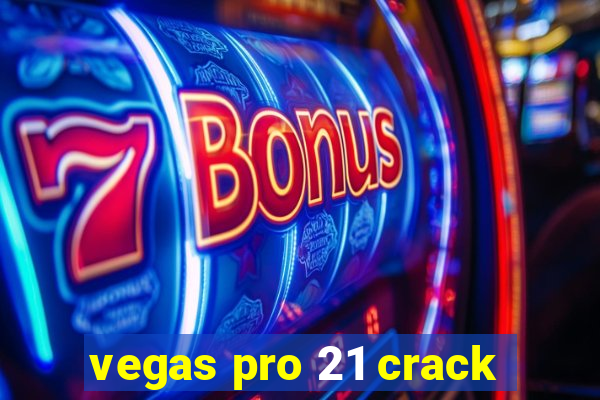 vegas pro 21 crack